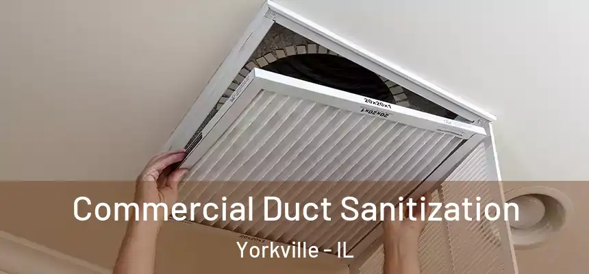  Commercial Duct Sanitization Yorkville - IL