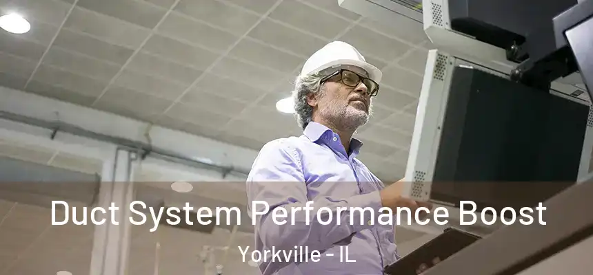  Duct System Performance Boost Yorkville - IL