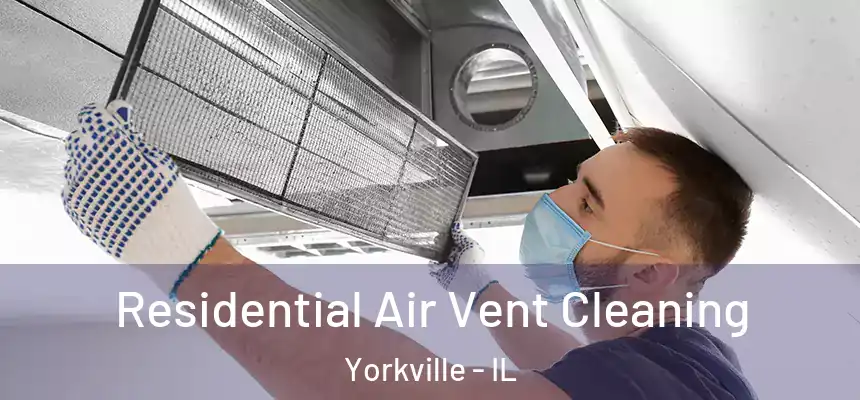  Residential Air Vent Cleaning Yorkville - IL